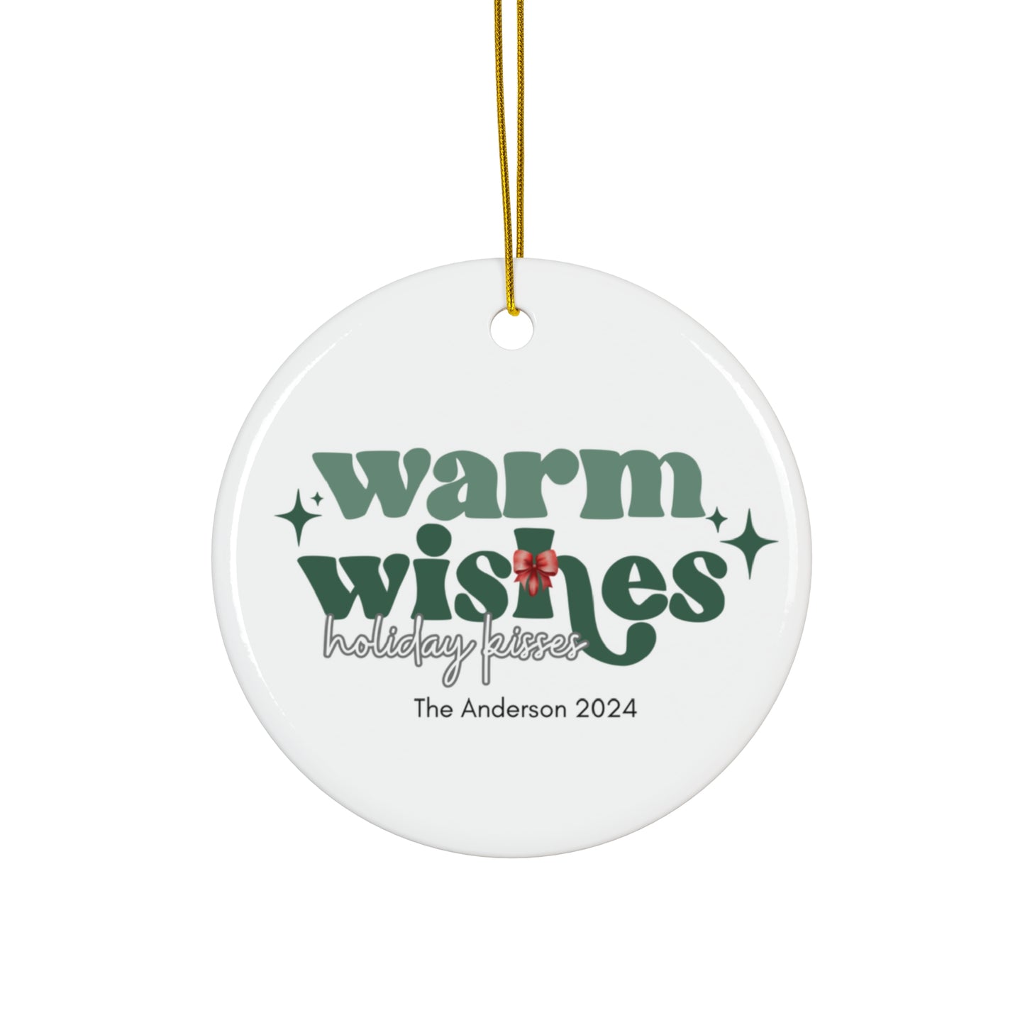 Ceramic Ornament - Warm Wishes Holiday Kisses Christmas 2024 with Custom Names