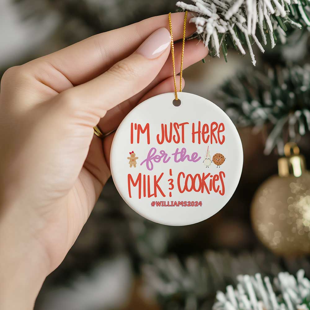 Ceramic Ornament - I'm Just Here For The Milk and Cookies Christmas 2024 with Custom Name