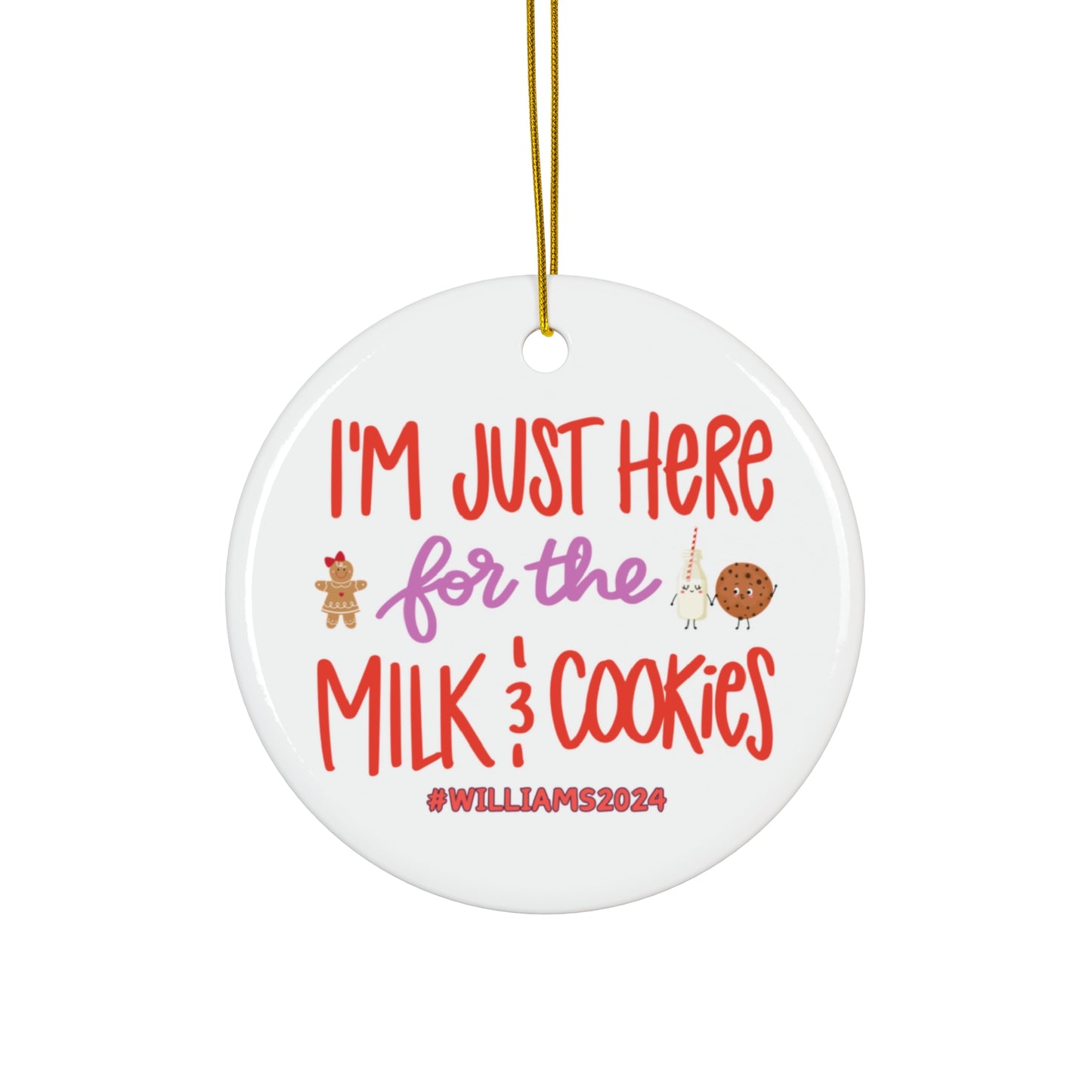 Ceramic Ornament - I'm Just Here For The Milk and Cookies Christmas 2024 with Custom Name