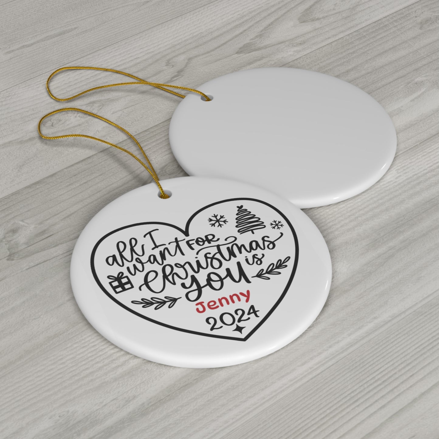 Ceramic Ornament - All I Want For Christmas is You