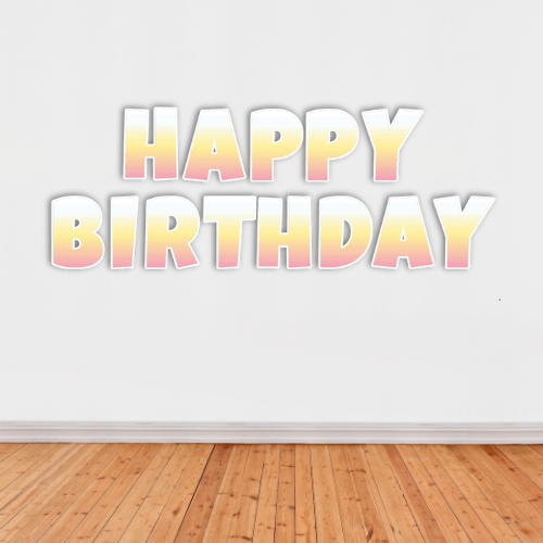 HAPPY BIRTHDAY GRADIENT 1 - LUCKIEST GUY FONT FOAM BOARD