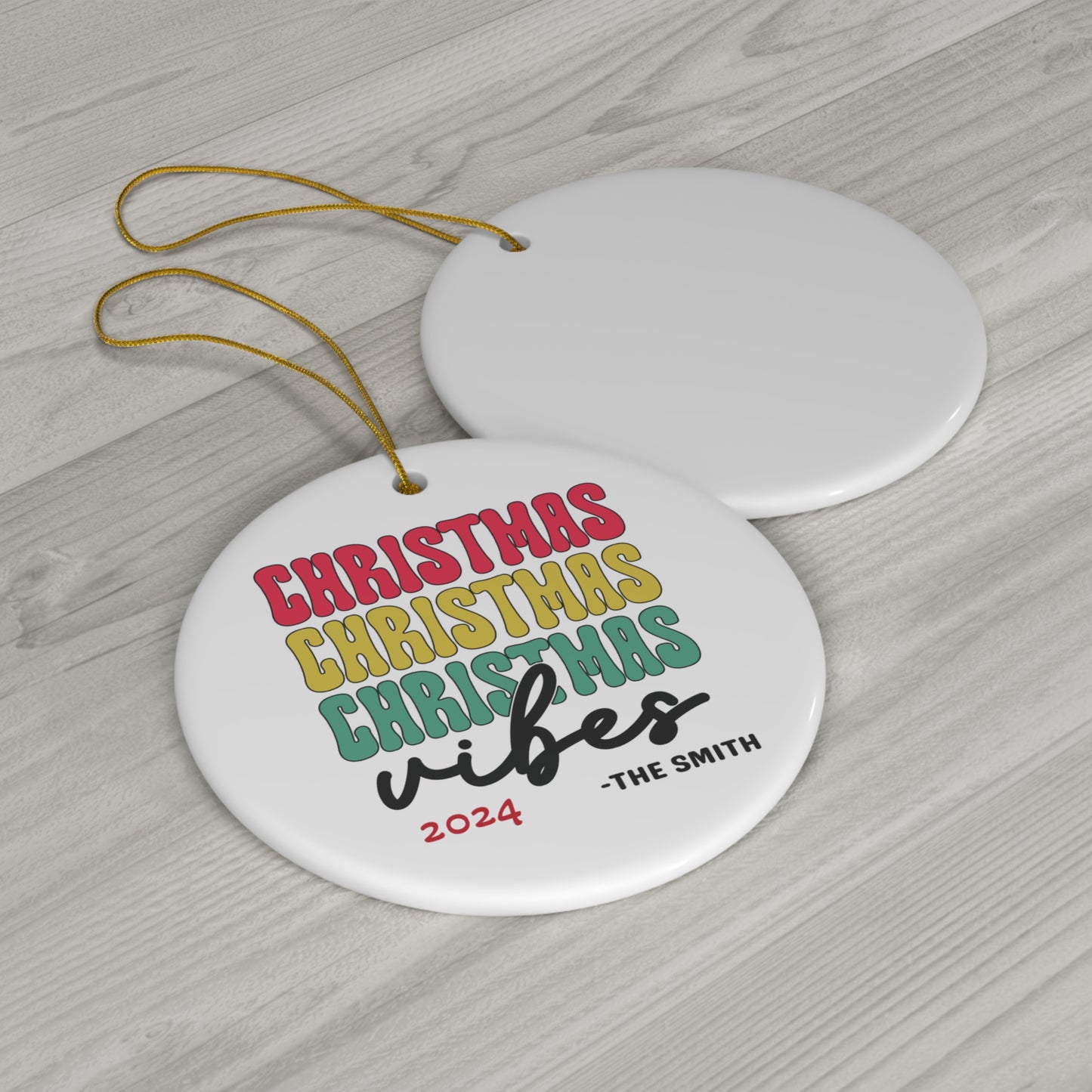 Ceramic Ornament - Christmas Vibes 2024 with Custom Name