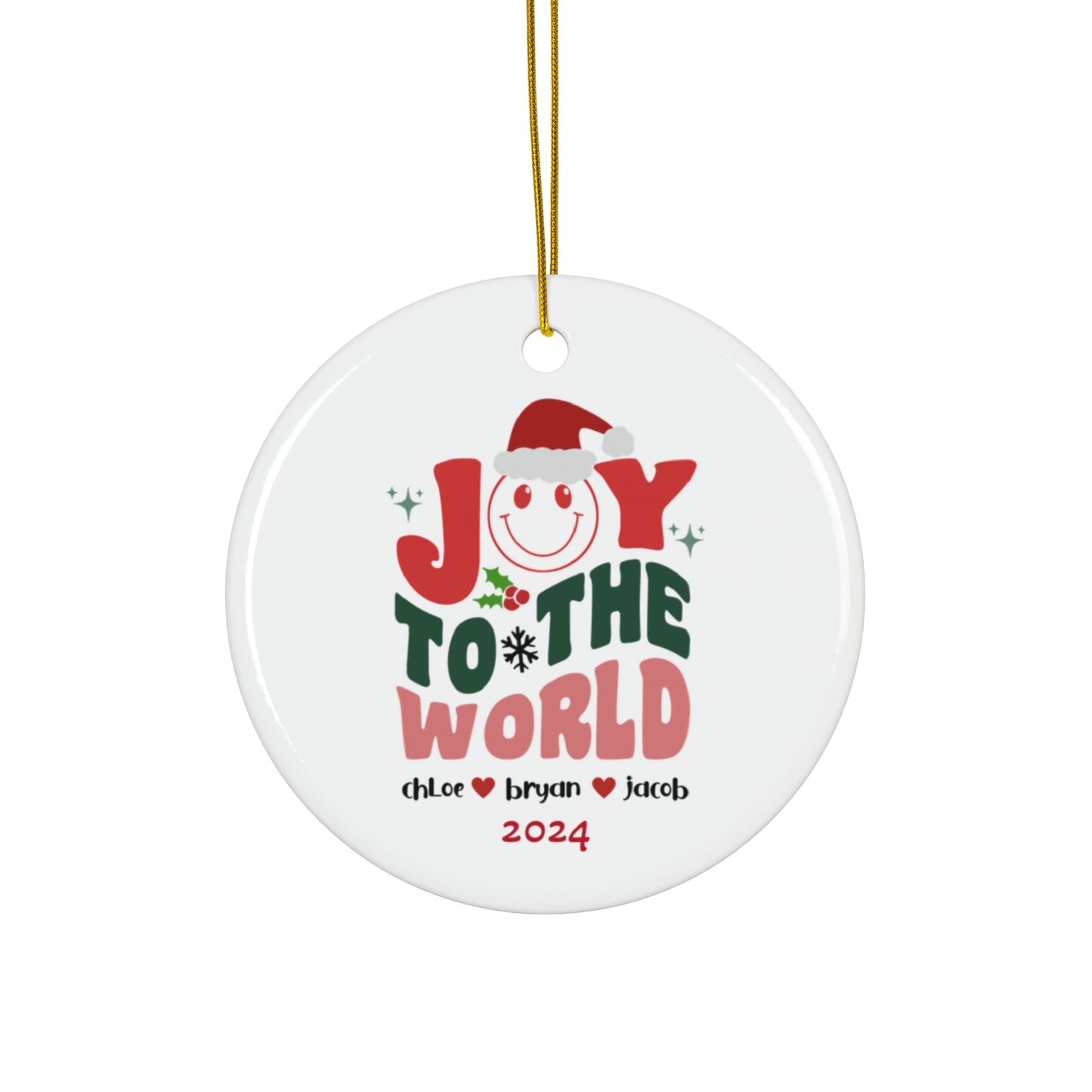 Ceramic Ornament - Joy To The World Christmas 2024 with Custom Names