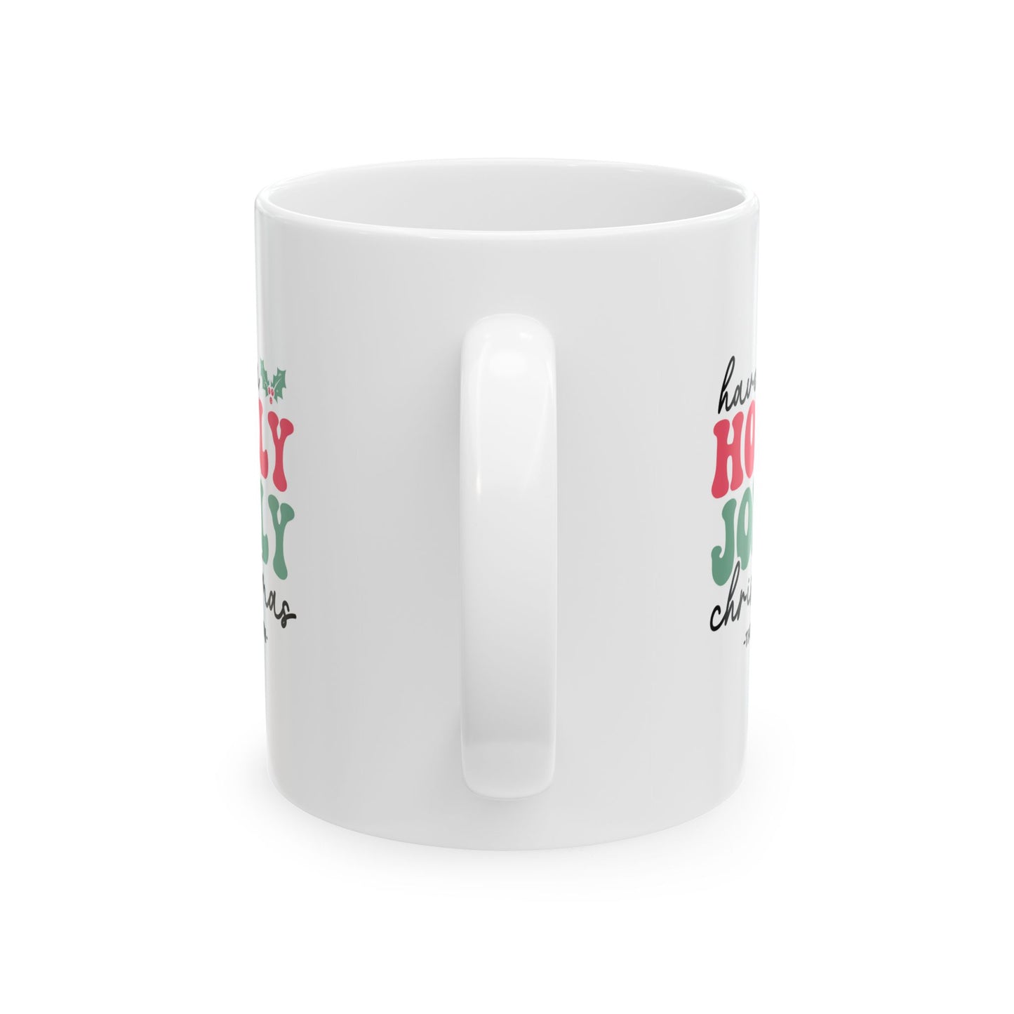 Ceramic Mug (11oz White) - Have a Holly Jolly Christmas 2024 with Custom Name