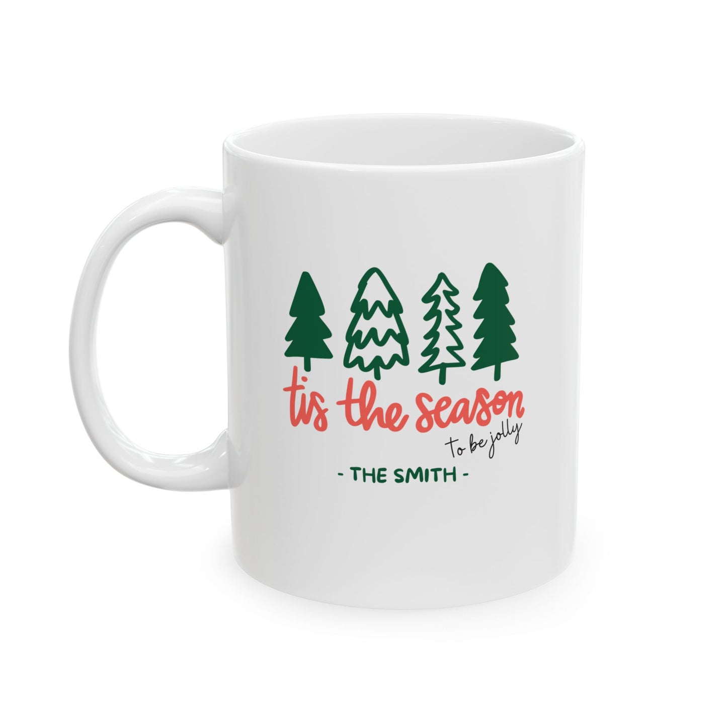 Ceramic Mug (11oz White) - Tis The Season Christmas 2024 with Custom Name