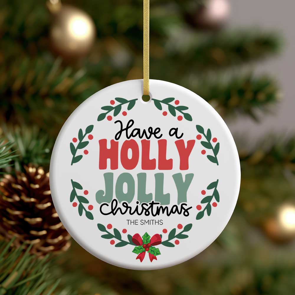 Ceramic Ornament - Have a Holly Jolly Christmas 2024