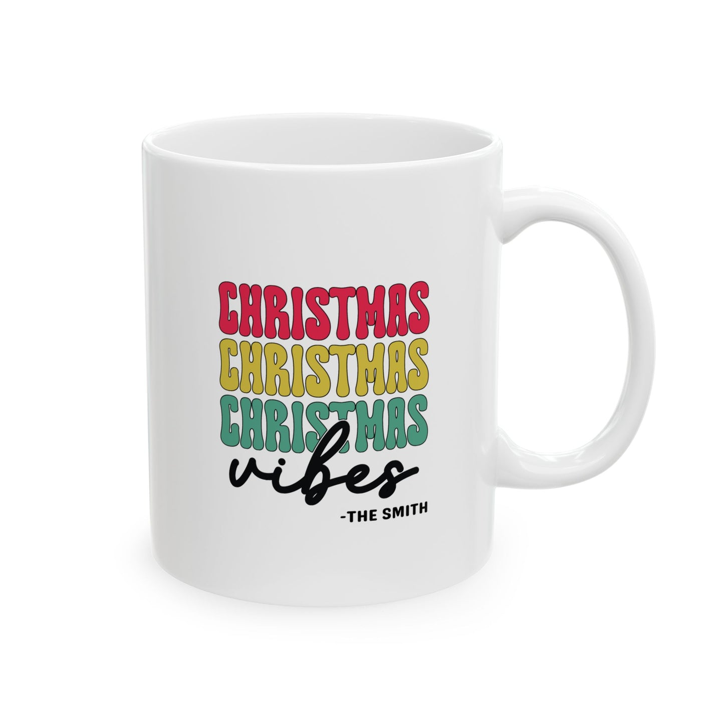 Ceramic Mug (11oz White) - Christmas Vibes Christmas 2024 with Custom Name