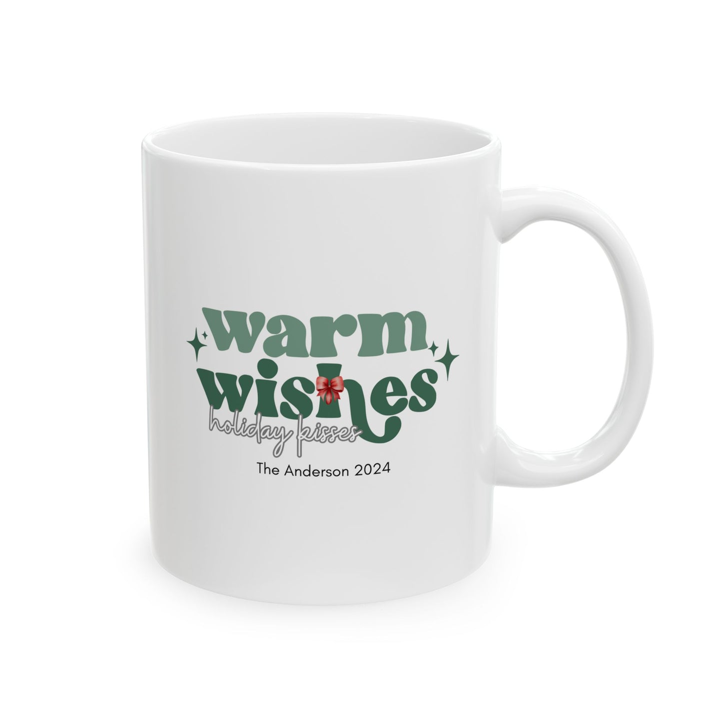 Ceramic Mug (11oz White) - Warm Wishes Holiday Kisses Christmas 2024 with Custom Name