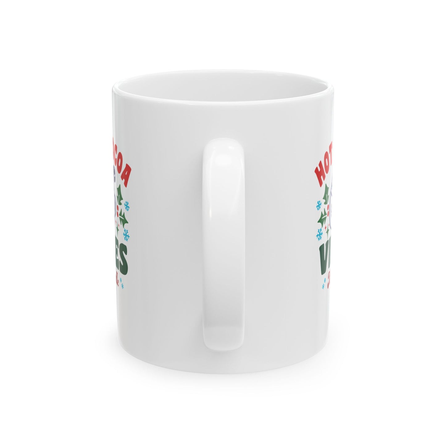 Ceramic Mug (11oz White) - Hot Cocoa Vibes Christmas 2024 with Custom Name