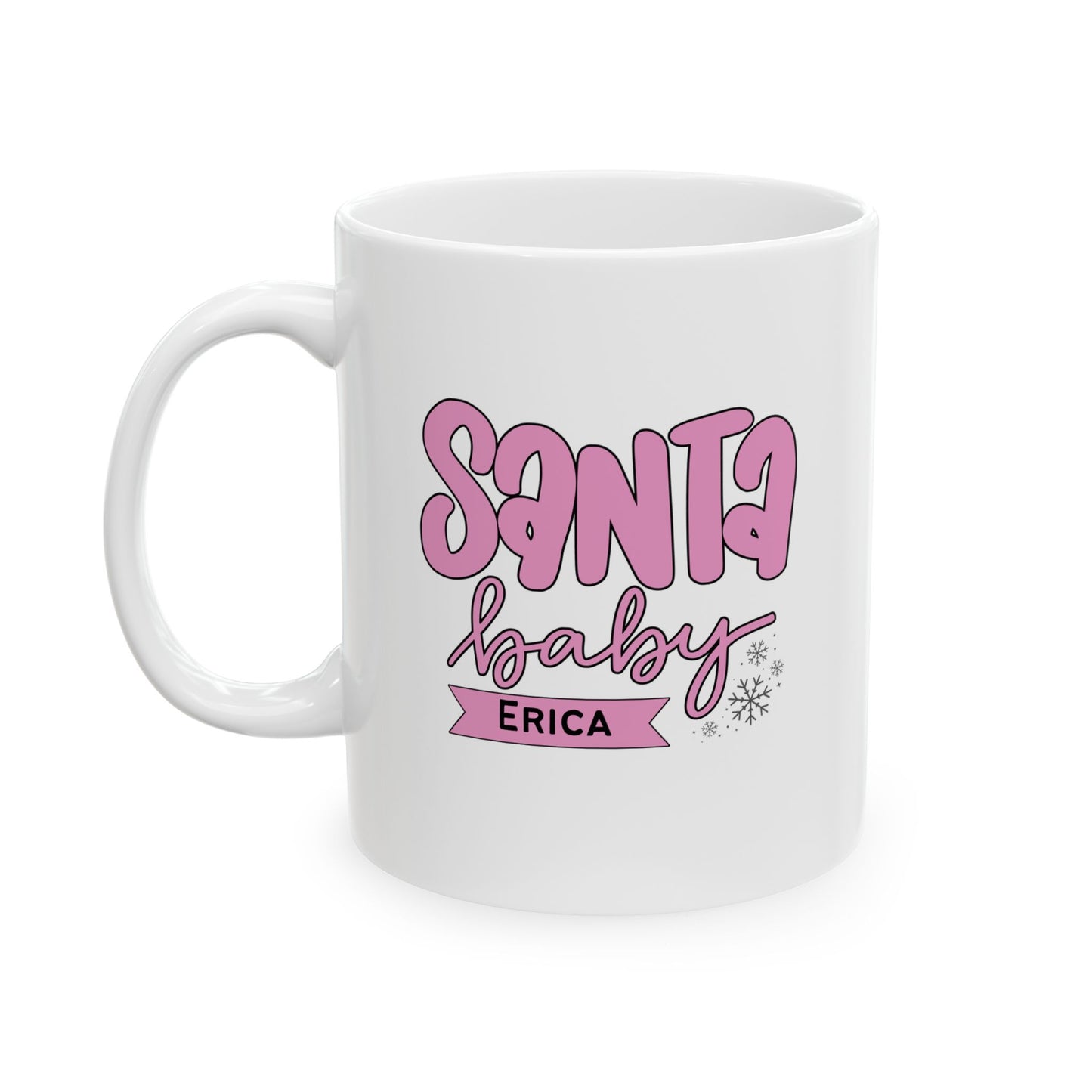 Ceramic Mug (11oz White) - Santa Baby Christmas 2024 with Custom Name