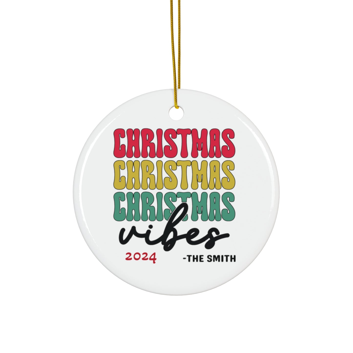 Ceramic Ornament - Christmas Vibes 2024 with Custom Name